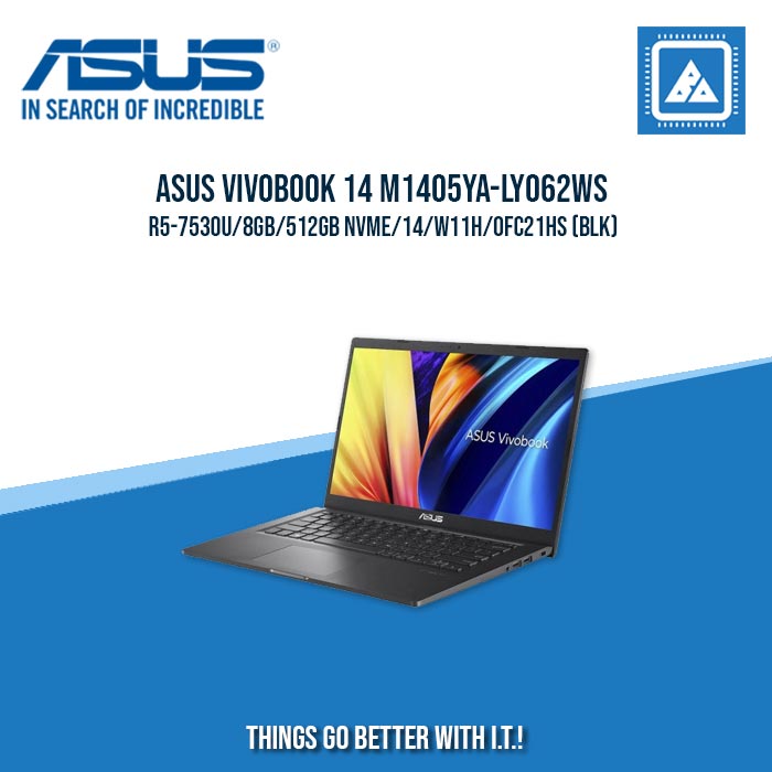 ASUS VIVOBOOK 14 M1405YA-LY062WS R5-7530U/8GB/512GB NVME | BEST FOR STUDENTS AND FREELANCERS LAPTOP ASUS VIVOBOOK 14 M1405YA-LY062WS R5-7530U/8GB/512GB NVME | BEST FOR STUDENTS AND FREELANCERS LAPTOP